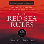 The Red Sea rules : 10 God-given strategies for difficult times cover image