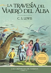 La travesía del Viajero del Alba : Las Crónicas de Narnia cover image