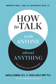 How to Talk with Anyone about Anything : The Practice of Safe Conversations cover image