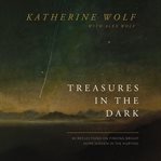 Treasures in the Dark : 90 Reflections on Finding Bright Hope Hidden in the Hurting cover image