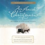 An Amish Christmas : Demember in Lancaster County cover image