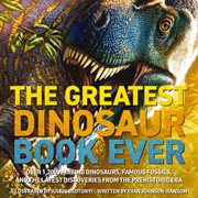 Dinosaur World : Over 1,200 Amazing Dinosaurs, Famous Fossils, and the Latest Discoveries from the Prehistoric Era cover image