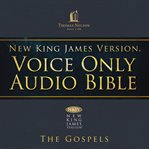 Voice Only Audio Bible : New King James Version, NKJV. The Gospels cover image