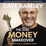 The Total Money Makeover : A Proven Plan for Financial Peace cover image