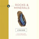 Rocks and Minerals : A Field Guide. Illustrated Field Guides cover image
