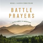 Battle prayers : faith to move your mountains cover image