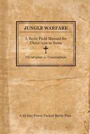 Jungle Warfare : a Basic Field Manual For Christians In Sales cover image