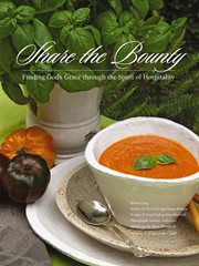 Share the bounty : finding God's grace through the spirit of hospitality cover image
