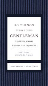 50 things every young gentleman should know : what to do, when to do It & why cover image