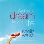 God has a dream for your life : (and those who pretend they're not) cover image