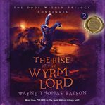 The rise of the Wyrm Lord cover image