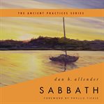 Sabbath : The Ancient Practices Series cover image