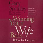 Winning your wife back before it's too late cover image