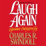 Laugh again : experience outrageous joy cover image