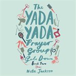 The Yada Yada Prayer Group Gets Down cover image
