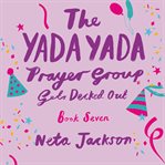 The Yada Yada Prayer Group Gets Decked Out : Yada Yada cover image