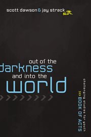 Out of the shadows and into the world. The Book of Acts cover image