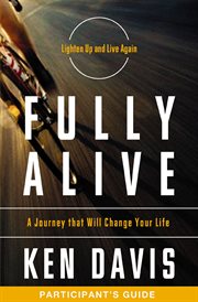 Fully alive action guide. A Journey That Will Change Your Life cover image
