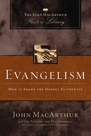 Evangelism : How To Share The Gospel Faithfully cover image