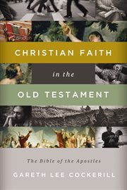 Christian Faith In The Old Testament : the Bible Of The Apostles cover image