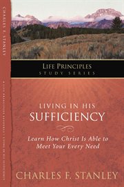 Living in his sufficiency. Learn How Christ is Sufficient for Your Every Need cover image