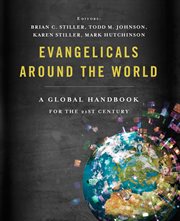 Evangelicals around the world : a global handbook for the 21st Century cover image
