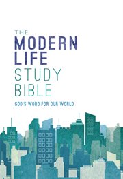 The modern life study Bible : God's word for our world : New King James Version cover image