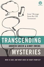 Transcending mysteries : who is god, and what does he want from us? cover image