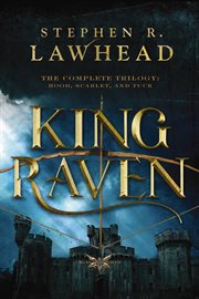 King Raven : the complete trilogy: Hood, Scarlet, and Tuck cover image