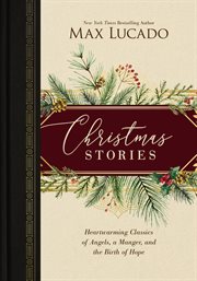 Christmas stories : heartwarming tales of angels, a manger, and the birth of hope cover image
