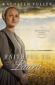 Faithful to Laura : a Middlefield family novel cover image