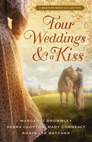 Four Weddings and a Kiss : a Western bride collection cover image