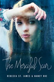 The merciful scar : a novel cover image