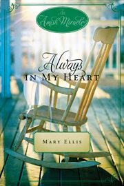 Always in my heart : an Amish miracle novella cover image