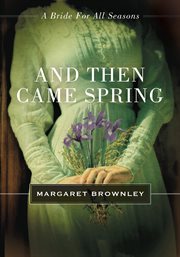 And then came spring : a bride for all seasons novella cover image