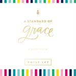 A standard of grace : Guided Journal cover image