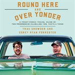 Round Here and Over Yonder cover image