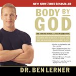 Body by God : The Owner's Manual for Maximized Living cover image