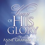 THE VISION OF HIS GLORY cover image