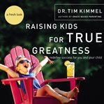 Raising Kids for True Greatness cover image