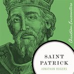 Saint Patrick : Christian Encounters cover image