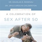 A celebration of sex after 50 cover image