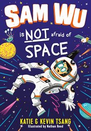 Sam Wu Is Not Afraid of Space! cover image