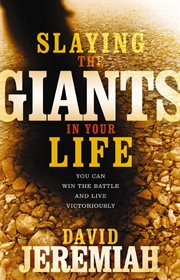 Slaying the Giants in Your Life cover image