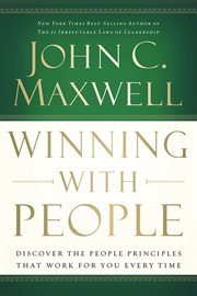 Winning with people : discover the people principles that work for you every time cover image