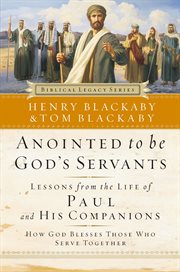Anointed to be God's servants : how God blesses those who serve together cover image