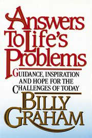 Answers to life's problems : guidance, inspiration and hope for the challenges of today cover image