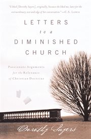 Letters to a diminished church : passionate arguments for the relevance of Christian doctrine cover image