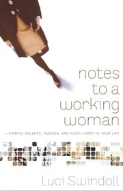 Notes to a working woman : finding balance, passion, and fulfillment in your life cover image