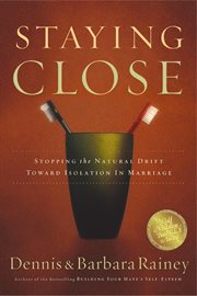 Staying close. Stopping the Natural Drift Toward Isolation in Marriage cover image